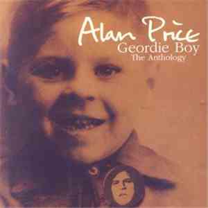 Alan Price - Geordie Boy - The Anthology