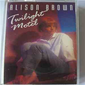Alison Brown - Twilight Motel