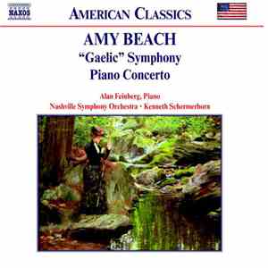 Amy Beach - Alan Feinberg, Nashville Symphony Orchestra, Kenneth Schermerhorn - "Gaelic" Symphony / Piano Concerto