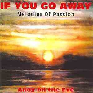 Andy On The Eve - If You Go Away / Melodies Of Passion