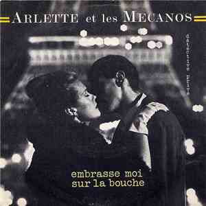 Arlette Et Les Mecanos - Embrasse Moi Sur La Bouche