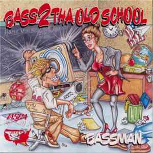 Bassman  - Bass 2 Tha Oldschool