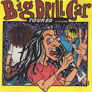 Big Drill Car - Toured [A Live Album]