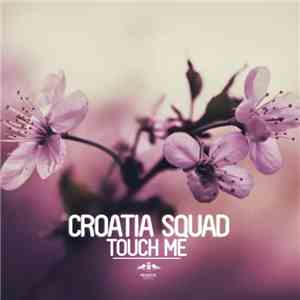 Croatia Squad - Touch Me