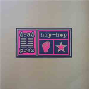 Dead Prez - Hip Hop / It's Bigger Than Hip-Hop