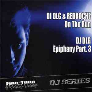 DJ DLG & Redroche / DJ DLG - On The Run / Epiphany Part. 3
