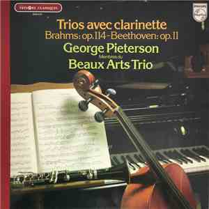 George Pieterson, Membres Du Beaux Arts Trio / Brahms, Beethoven - Trios Avec Clarinette - Brahms: Op. 114 / Beethoven Op. 11