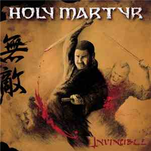 Holy Martyr - Invincible