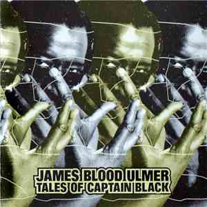 James Blood Ulmer - Tales Of Captain Black