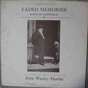 John Wesley Hardin  - Faded Memories: Songs of Deerfield