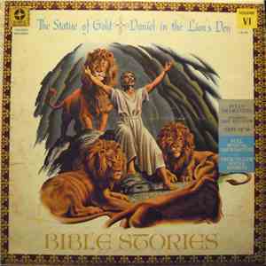 Leif Erickson - Bible Stories, The Statue Of Gold / Daniel In The Lions Den, Vol. VI