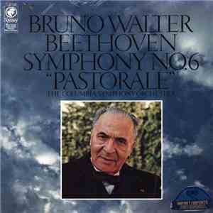 Ludwig van Beethoven - Columbia Symphonie Orchester, Bruno Walter - Sinfonie Nr.6 In F-Dur Op.68 (Pastorale)