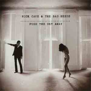 Nick Cave & The Bad Seeds - Push The Sky Away