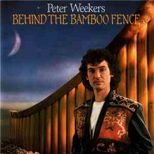 Peter Weekers - Behind The Bamboo Fence