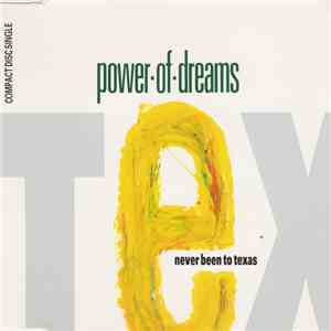 Power Of Dreams - Never Been To Texas
