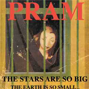 Pram - The Stars Are So Big The Earth Is So Small ...Stay As You Are