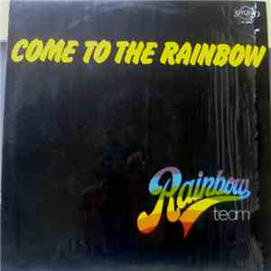 Rainbow Team - Come To The Rainbow