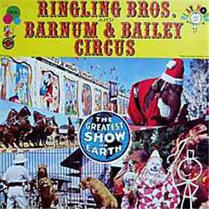 Ringling Brothers And Barnum & Bailey Circus - The Greatest Show On Earth