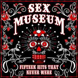 Sex Museum - Fifteen Hits That Never Were
