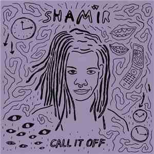 Shamir - Call It Off