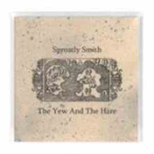 Sproatly Smith - The Yew And The Hare