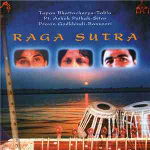 Tapan Bhattacharya, Pt. Ashok Pathak, Pravin Godkhindi - Raga Sutra