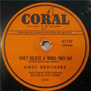 The Ames Brothers - Don't Believe A Word They Say / Helen Polka