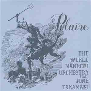 The World Mänkeri Orchestra, Jone Takamäki - Polaire