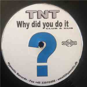 TNT  - Why Did You Do It ?