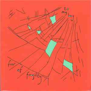 To My Boy - Fear Of Fragility
