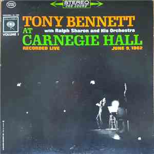 Tony Bennett With Ralph Sharon And His Orchestra - At Carnegie Hall, Part I Recorded Live At Carnegie Hall June 9th 1962