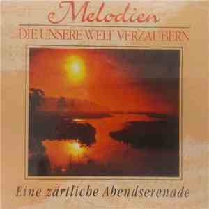 Various - Melodien Die Unsere Welt Verzaubern - Eine Zärtliche Abendserenade