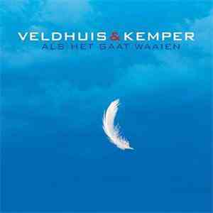 Veldhuis & Kemper - Als Het Gaat Waaien