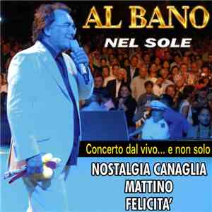 Al Bano - Nel Sole - Concerto Dal Vivo... E Non Solo