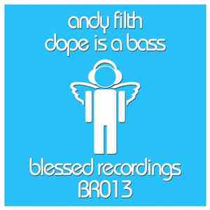 Andy Filth - Dope Is A Bass