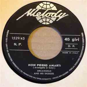 Arcangelo And His Shakers - Non Posso Amarti