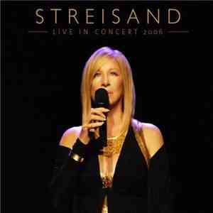 Barbra Streisand - Live In Concert 2006