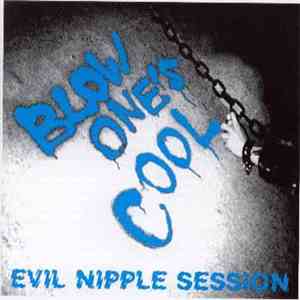 Blow One's Cool - Evil Nipple Session
