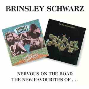 Brinsley Schwarz - Nervous On The Road / The New Favourites of...