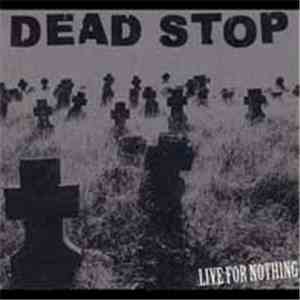 Dead Stop - Live For Nothing