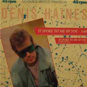 Denis Haines - It Spoke To Me Of You