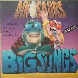 Dinosaurs  - Big Songs - A Verdadeira Trilha Da Familia Dinossauros