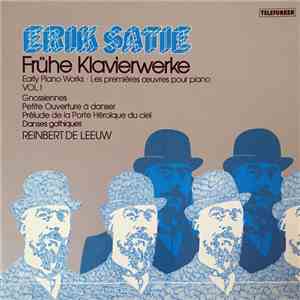 Erik Satie, Reinbert de Leeuw - Frühe Klavierwerke Vol. 1