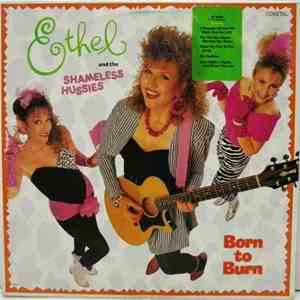 Ethel And The Shameless Hussies - Born To Burn