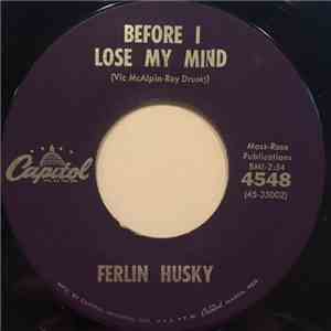 Ferlin Husky - Before I Lose My Mind / What Good Will I Ever Be