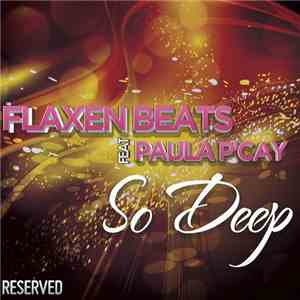 Flaxen Beats And Paula P'Cay - So Deep