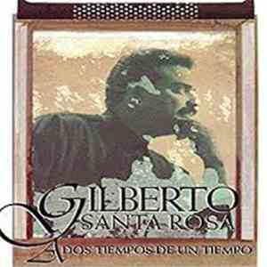 Gilberto Santa Rosa - A Dos Tiempos De Un Tiempo