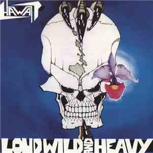 Hawaii  - Loud Wild And Heavy