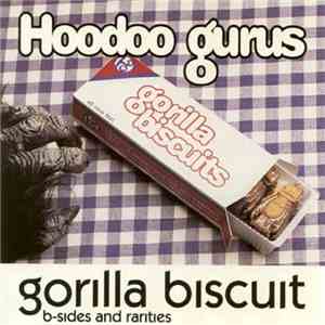 Hoodoo Gurus - Gorilla Biscuit B-Sides And Rarities