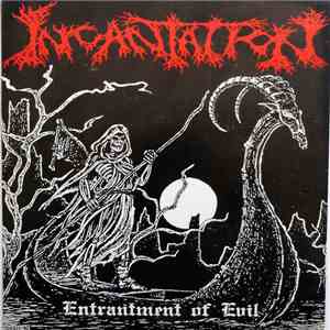 Incantation - Entrantment Of Evil